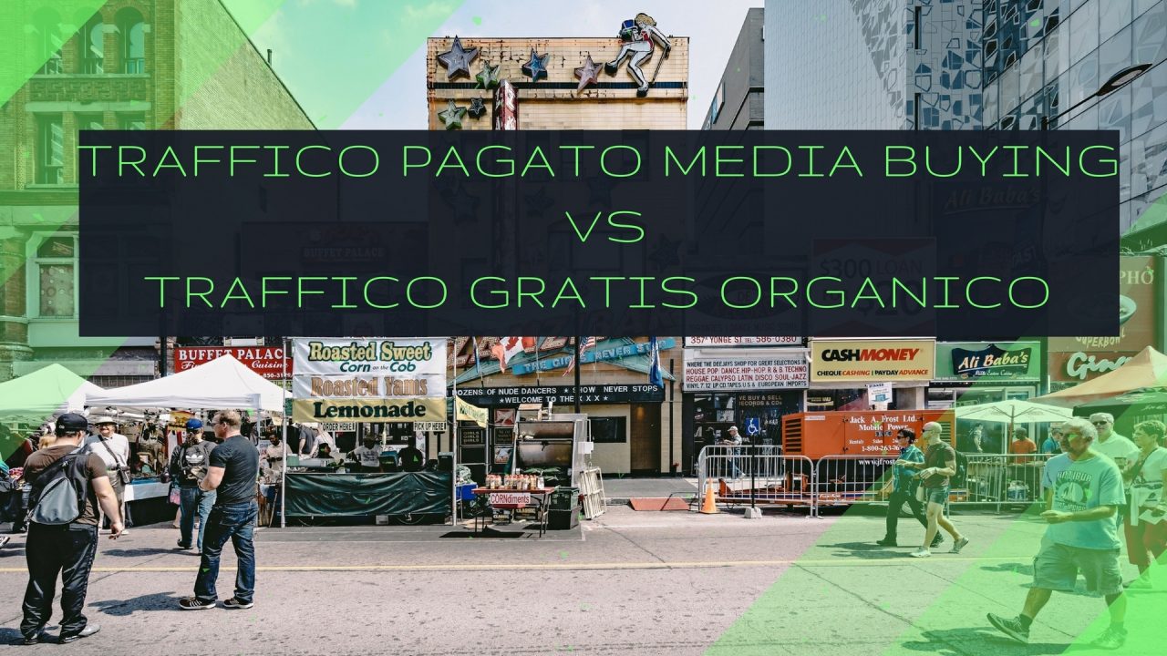 traffico pagato media buying vs traffico gratis organico