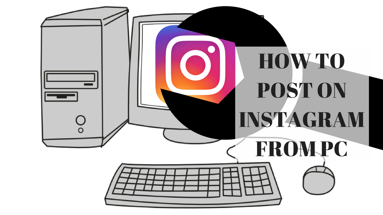 How To Post On Instagram From Pc