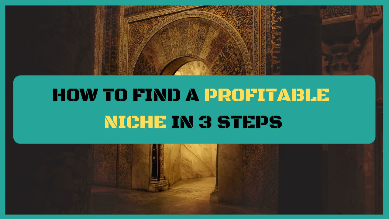how to find a profitable niche in 3 steps